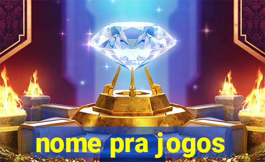 nome pra jogos